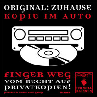 Original: Zuhause - Kopie im Auto - Finger weg vom Recht auf Privatkopien!